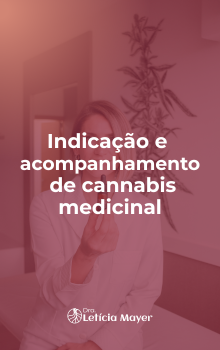Indicação e acompanhamento de cannabis medicinal